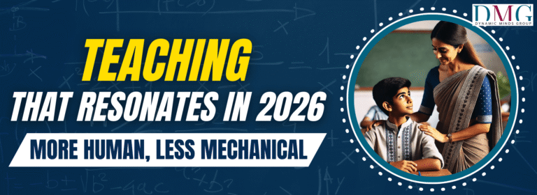 Read more about the article Teaching That Resonates in 2026: More Human, Less Mechanical